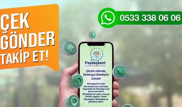 Etimesgut’ta Sorunlar “Çek, Gönder, Takip Et” ile Çözülecek