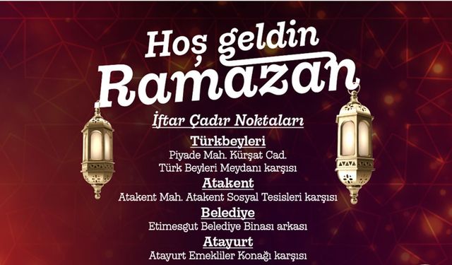 Etimesgut’ta 4 Noktada İftar Çadırı kuruldu